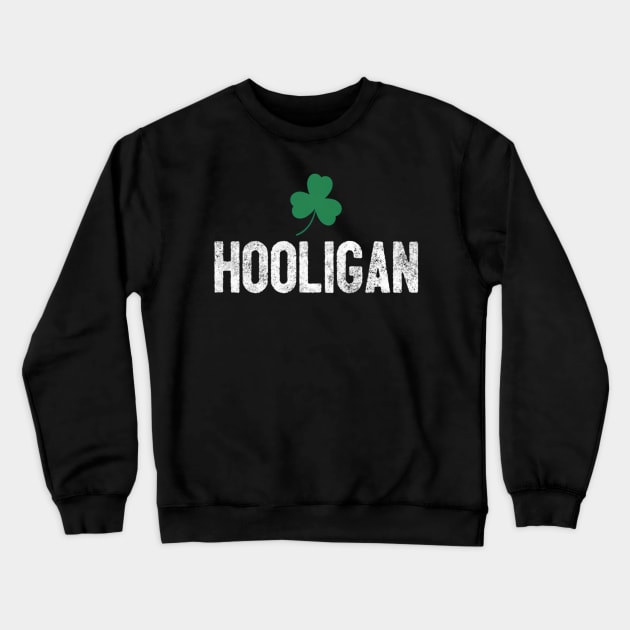 Hooligan Irish St Patrick'S Day Shamrock C Crewneck Sweatshirt by klei-nhanss